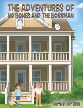Paperback The Adventures of No Bones and the Bossman Book