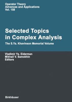 Hardcover Selected Topics in Complex Analysis: The S. Ya. Khavinson Memorial Volume Book