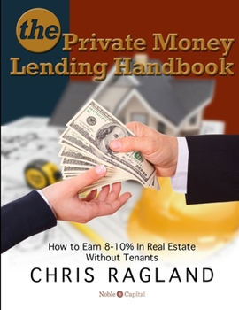 Paperback The Private Money Lending Handbook Book