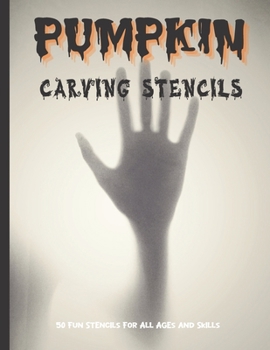 Pumpkin Carving Stencils: 50 Fun Stencils For All Ages and Skills (Halloween Crafts)