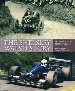 Hardcover The Shelsley Walsh Story: A Century of Motorsport Book