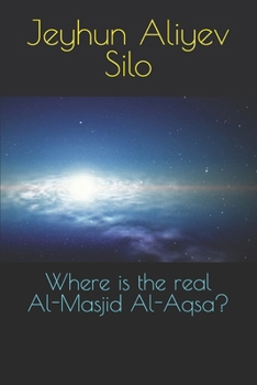 Where is the real Al-Masjid Al-Aqsa?