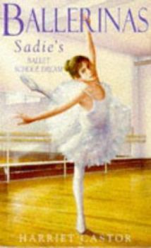 Hardcover Ballerina 1: Sadie School Dream Book