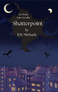 Shatterpoint: An Amari Kato Novella