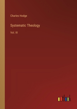 Paperback Systematic Theology: Vol. III Book