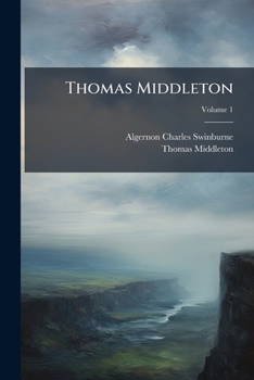 Thomas Middleton, Volume 1