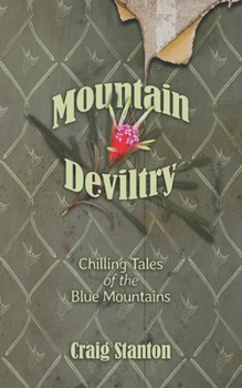 Paperback Mountain Deviltry: Chilling Tales of the Blue Mountains Book