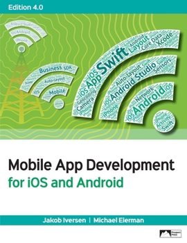 Mobile App Development : For IOS and Android Edition 4.0