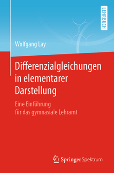 Paperback Differenzialgleichungen in Elementarer Darstellung: Eine Einführung Für Das Gymnasiale Lehramt [German] Book