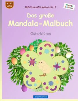 Paperback BROCKHAUSEN Malbuch Bd. 2 - Das grosse Mandala-Malbuch: Osterblüten [German] Book