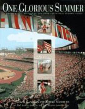 Hardcover One Glorious Summer: A Photographic History of the 1996 Centennial Olympic Games Book