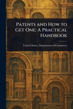 Paperback Patents and How to Get One: A Practical Handbook Book