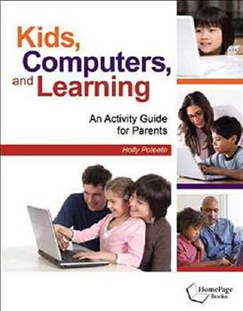Paperback Kids, Computers, and Learning: An Activity Guide for Parents Book