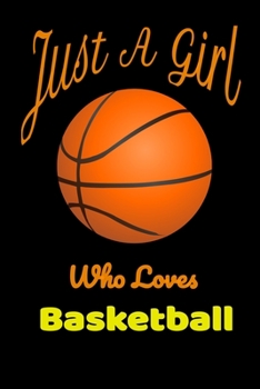 Just A Girl Who Loves basketball notebook journal for girls - black: Cute basketball Wide Ruled Paper Notebook Journal | Nifty Baby basketball  Wide ... for Home School College for Writing Notes