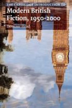 The Cambridge Introduction to Modern British Fiction, 19502000 - Book  of the Cambridge Introductions to Literature