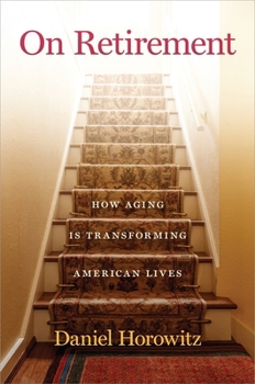 Hardcover On Retirement: How Aging Is Transforming American Lives Book
