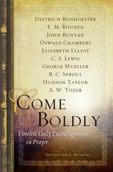 Hardcover Come Boldly: Timeless Daily Encouragements on Prayer Book