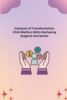 Paperback Catalysts of Transformation: Child-Welfare NGOs Reshaping Bulgaria and Serbia Book