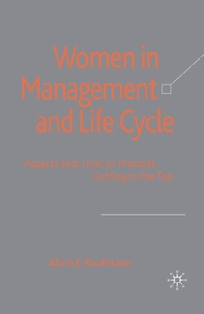 Paperback Women in Management and Life Cycle: Aspects That Limit or Promote Getting to the Top Book