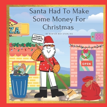 Paperback Santa Had To Make Some Money For Christmas Book