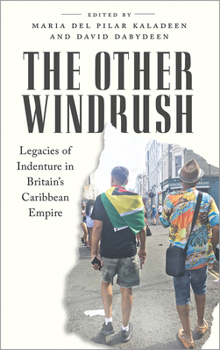 Paperback The Other Windrush: Legacies of Indenture in Britain's Caribbean Empire Book