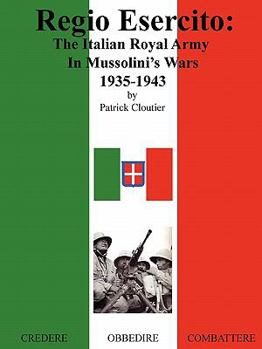 Paperback Regio Esercito: The Italian Royal Army in Mussolini's Wars, 1935-1943 Book