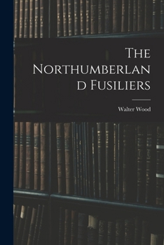 Paperback The Northumberland Fusiliers Book