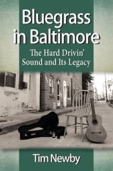 Paperback Bluegrass in Baltimore: The Hard Drivin' Sound and Its Legacy Book