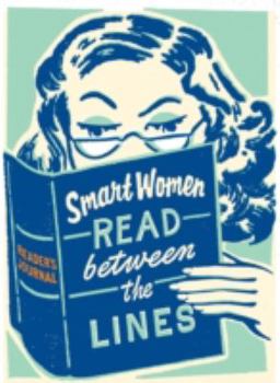 Spiral-bound Smart Women Read Between the Lines: A Reader's Journal [With 8 Bookplates & Reader's GuidesWith 4 Bookmarks] Book
