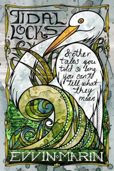 Tidal Locks: & Other Tales You Told So Long You Can't Tell What They Mean