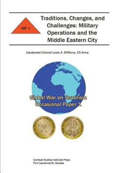 Paperback Traditions, Changes, and Challenges: Military Operations and the Middle Eastern City Book