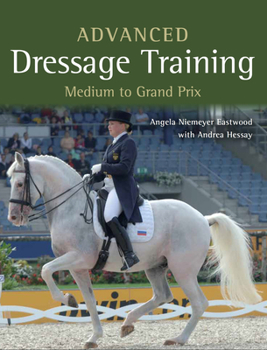 Paperback Advanced Dressage Training: Medium to Grand Prix Book