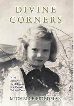 Divine Corners: In the Shadow of the Holocaust on a Catskills Chicken Farm (Holocaust Heritage)