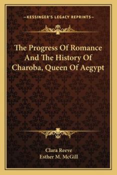 The Progress Of Romance And The History Of Charoba, Queen Of Aegypt