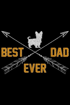 Best Dad Ever: Vintage Best Yorkshire Terrier Dog Dad Ever Father's Day  Journal/Notebook Blank Lined Ruled 6x9 100 Pages