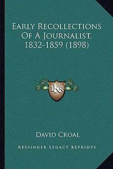 Paperback Early Recollections Of A Journalist, 1832-1859 (1898) Book