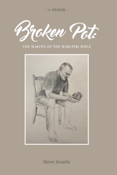 Paperback Broken Pot: The Making of the Warlpiri Bible Book