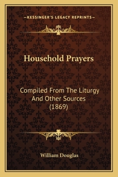 Paperback Household Prayers: Compiled From The Liturgy And Other Sources (1869) Book