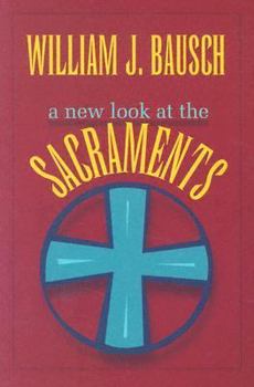 Paperback A New Look at the Sacraments Book