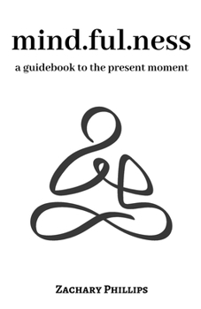 Paperback Mindfulness: A guidebook to the present moment Book