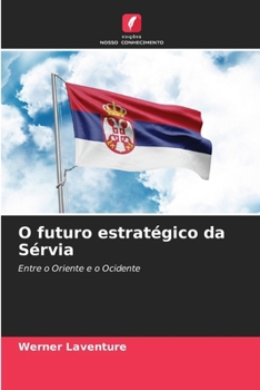 Paperback O futuro estratégico da Sérvia [Portuguese] Book