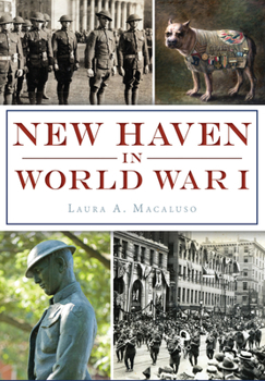 Paperback New Haven in World War I Book