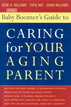 Paperback The Baby Boomer's Guide to Caring for Your Aging Parent Book