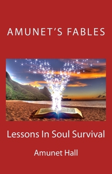 Paperback Amunet's Fables: Lessons in Soul Survival Book