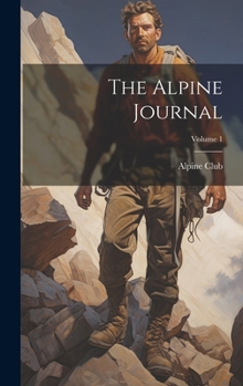 Hardcover The Alpine Journal; Volume 1 Book