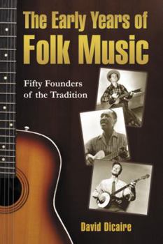 Paperback The Early Years of Folk Music: Fifty Founders of the Tradition Book