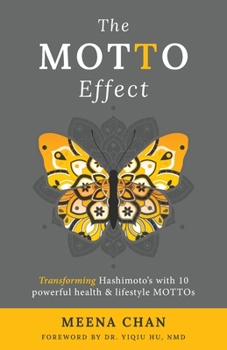 Paperback The MOTTO Effect: Transforming Hashimoto's with 10 powerful health & lifestyle MOTTOs Book