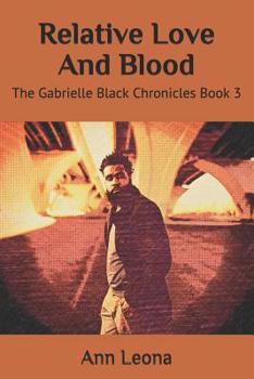 Paperback Relative Love And Blood: The Gabrielle Black Chronicles Book