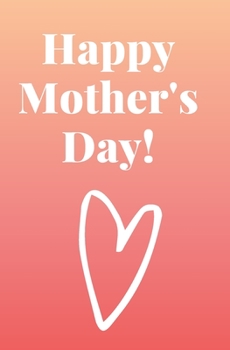 Paperback Happy Mother's Day: Coloring Activity Book For Mom Perfect Personalized Gift Birthday Finish the Sentence Coupon With Love Book