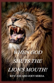 Paperback When God Shuts the Lion's Mouth: A Message of Deliverance to the Children of God Book